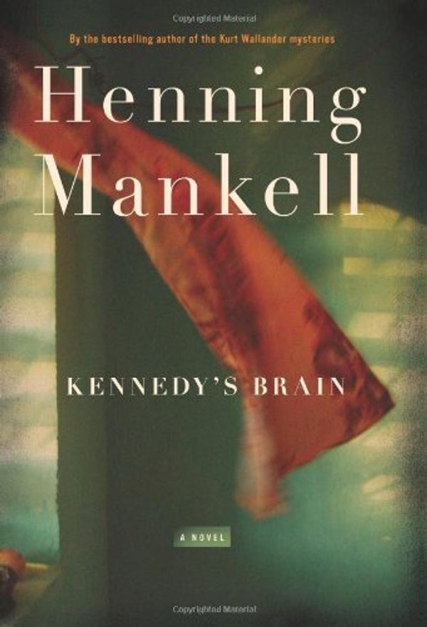 Cover Art for 9781846550317, Kennedy's Brain by Hennin Mankell