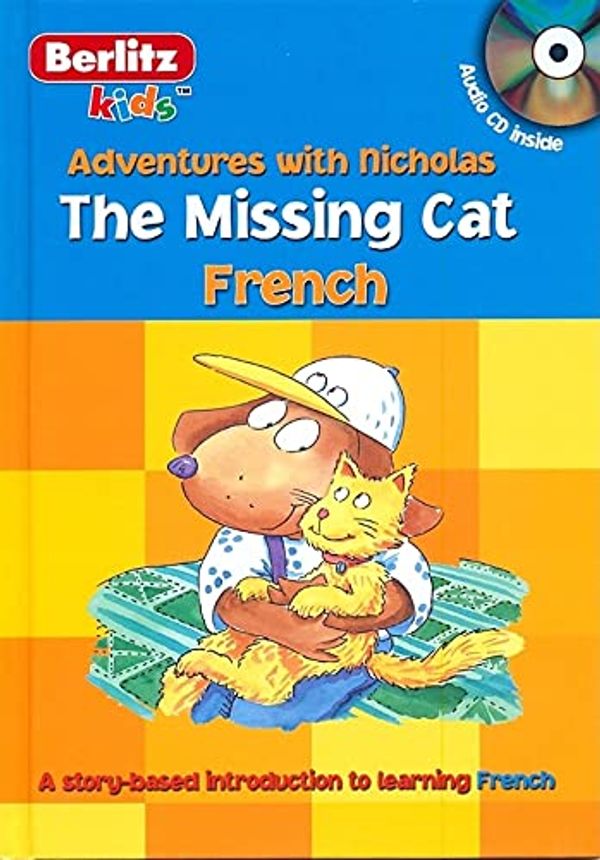 Cover Art for 9789812468208, Berlitz Language: The Missing Cat: French by Berlitz Publishing