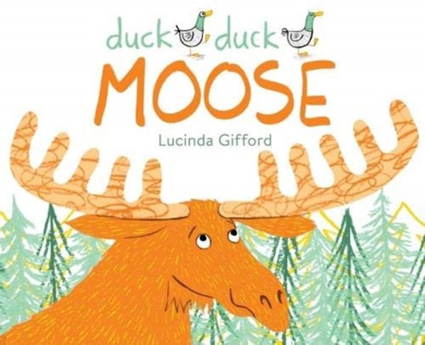 Cover Art for 9781911631491, Duck Duck Moose by Lucinda Gifford