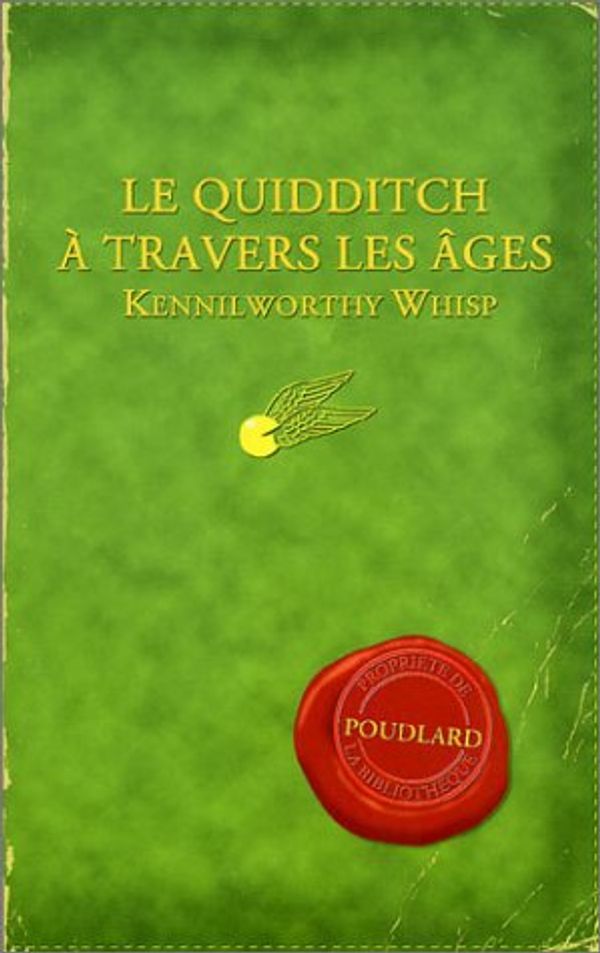 Cover Art for 9782070549276, Le Quidditch A Travers les Ages = Quidditch Through the Ages (Harry Potter) (French Edition) by J. K. Rowling