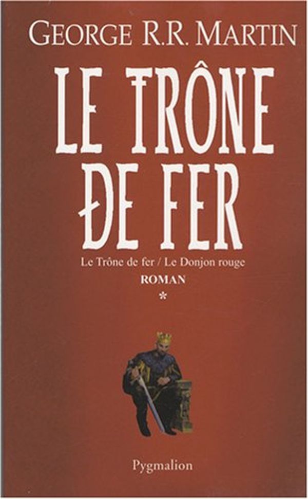 Cover Art for 9782756402154, "le trône de fer intégrale t.1 ; le trône de fer ; le donjon rouge" by George R.r. Martin