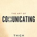 Cover Art for 0201562224662, The Art of Communicating by Thich Nhat Hanh