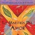 Cover Art for 9781878424532, La Maestria del Amor by Don Miguel Ruiz