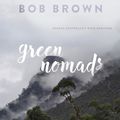 Cover Art for 9781743790786, Green Nomads by Bob Brown