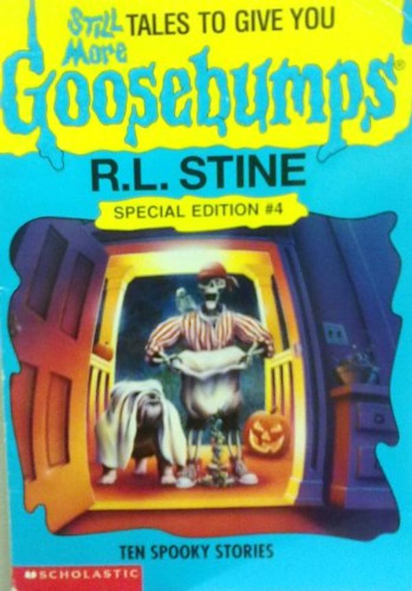 Cover Art for 9780590739085, Still More Tales to Give You Goosebumps: Ten Spooky Stories (Goosebumps Special Edition, No 4) by Libby Handy