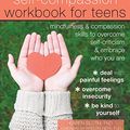 Cover Art for B06XGT79K8, The Self-Compassion Workbook for Teens: Mindfulness and Compassion Skills to Overcome Self-Criticism and Embrace Who You Are by Karen Bluth