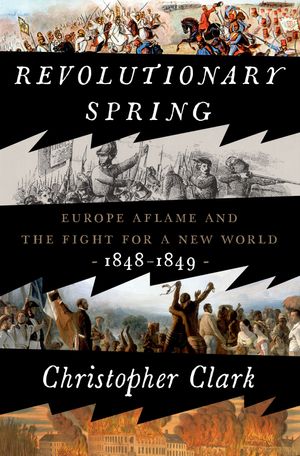 Cover Art for 9780525575207, Revolutionary Spring by Christopher Clark