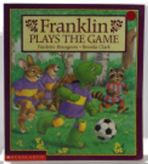 Cover Art for 9781865042954, Franklin Plays the Game by Paulette Bourgeois