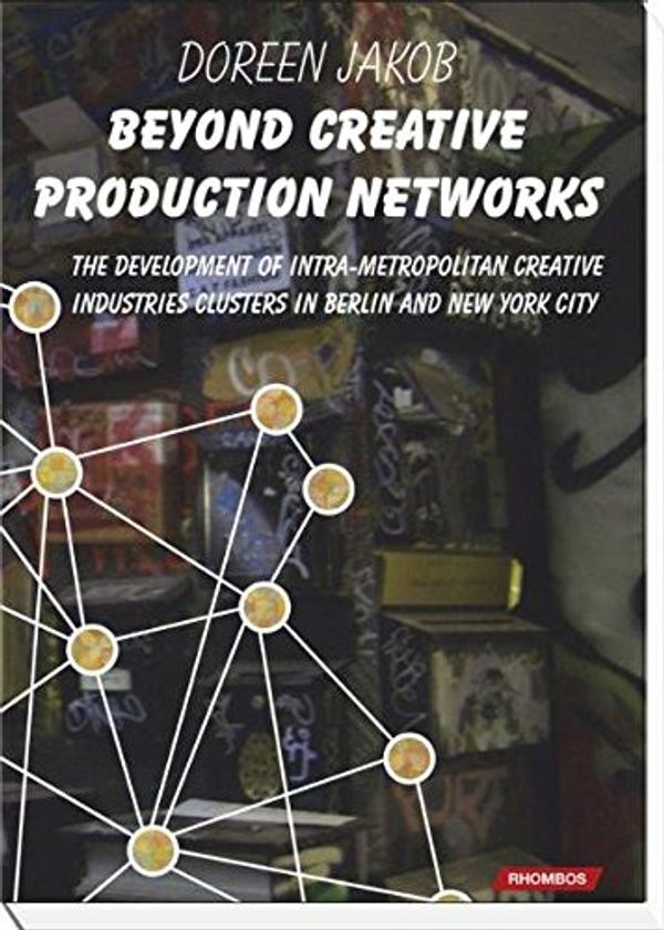 Cover Art for 9783941216112, Beyond Creative Production Networks by Doreen Jakob