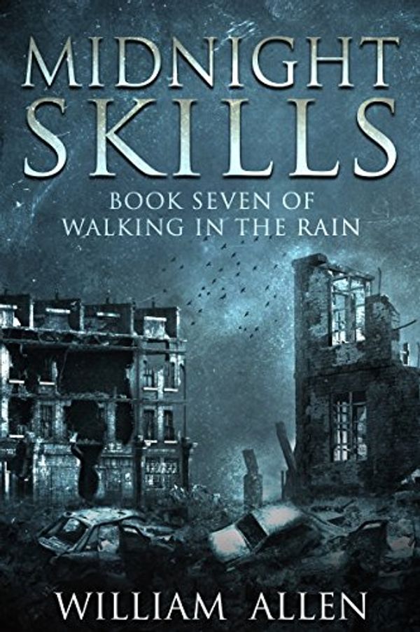 Cover Art for B07DHYR1H3, Midnight Skills (Walking in the Rain Book 7) by William Allen
