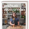 Cover Art for 9783831044245, Ein unverschämt gutes Kochbuch: Der New York Times Bestseller by Joshua Weissman