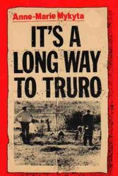 Cover Art for 9780869140185, It's a Long Way to Truro by Anne-Marie Mykyta