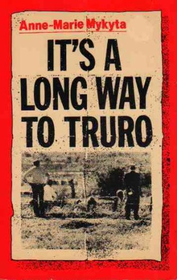 Cover Art for 9780869140185, It's a Long Way to Truro by Anne-Marie Mykyta