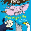 Cover Art for 9780008269098, Pigs Might Fly! (Mudpuddle Farm) by Michael Morpurgo