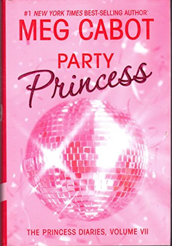 Cover Art for 9780060724535, The Princess Diaries, Volume VII: Party Princess (Princess Diaries, Vol. 7) by Meg Cabot