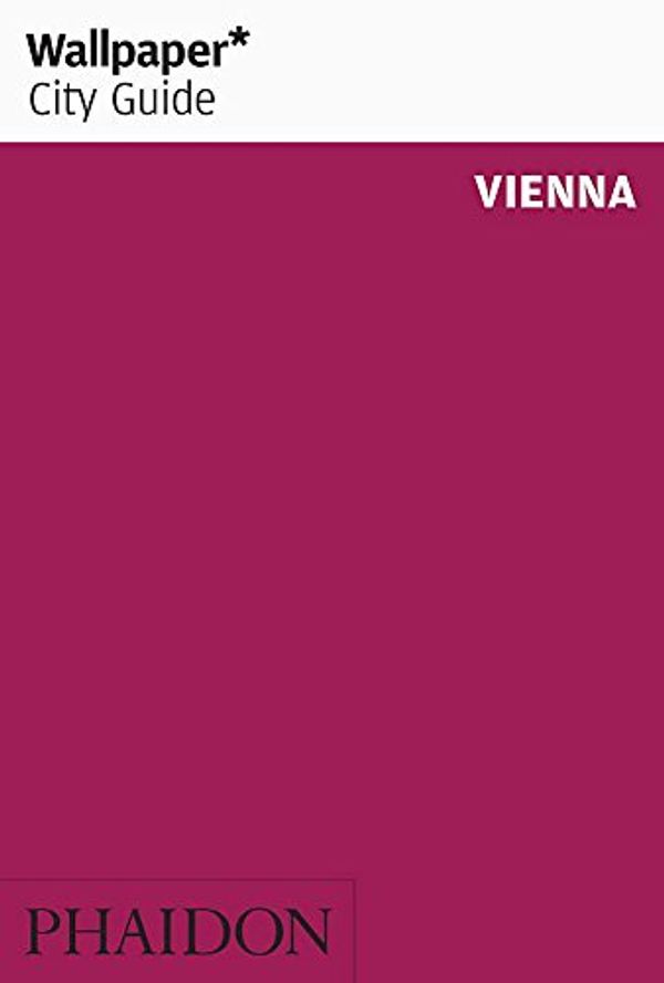 Cover Art for 9780714847344, Wallpaper City Guide: Vienna (Wallpaper City Guides) by Editors of Wallpaper Magazine