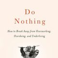 Cover Art for 9780593138939, Do Nothing by Celeste Headlee