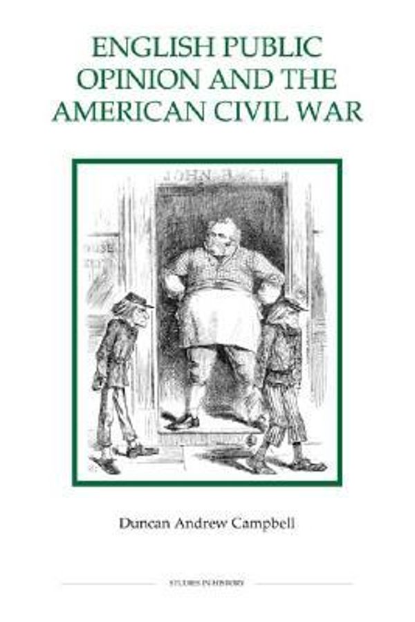 Cover Art for 9780861932634, English Public Opinion and the American Civil War by Duncan Andrew Campbell