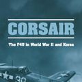 Cover Art for 9781612515427, Corsair: The F4U in World War II and Korea by Barrett Tillman