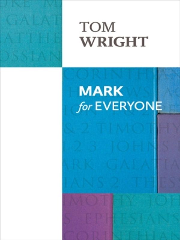 Cover Art for 9780281062683, Mark for Everyone (New Testament for Everyone) by Tom Wright