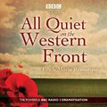 Cover Art for 8601410627676, By Erich Maria Remarque All Quiet on the Western Front: A BBC Radio Drama (Unabridged) [Audio CD] by Erich Maria Remarque