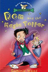 Cover Art for 9780552551571, Dom And The Magic Topper by Dominic Wood