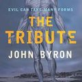 Cover Art for 9781922419859, The Tribute by John Byron