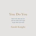 Cover Art for 9781787470422, You Do You by Sarah Knight