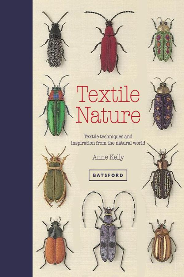 Cover Art for 9781849944069, Textile NatureTextile Techniques and Inspiration from the Nat... by Anne Kelly