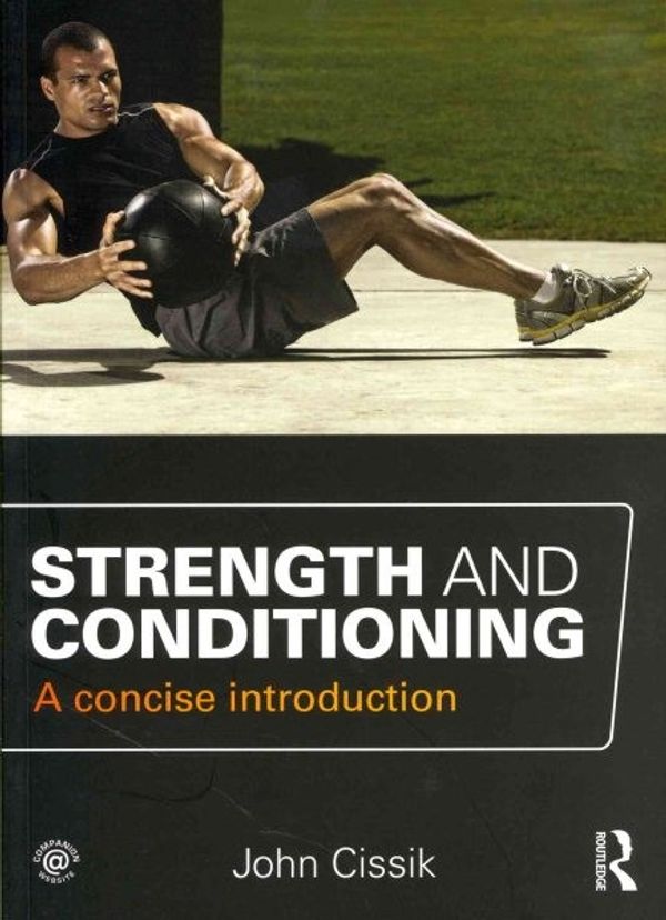 Cover Art for 9780415666664, Strength and Conditioning by John Cissik