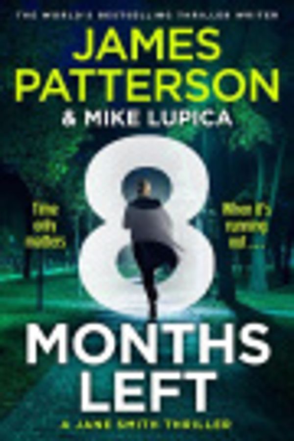 Cover Art for 9781804948002, 8 Months Left by James Patterson