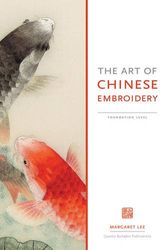Cover Art for 9780980876789, The Art of Chinese Embroidery by Margaret Lee