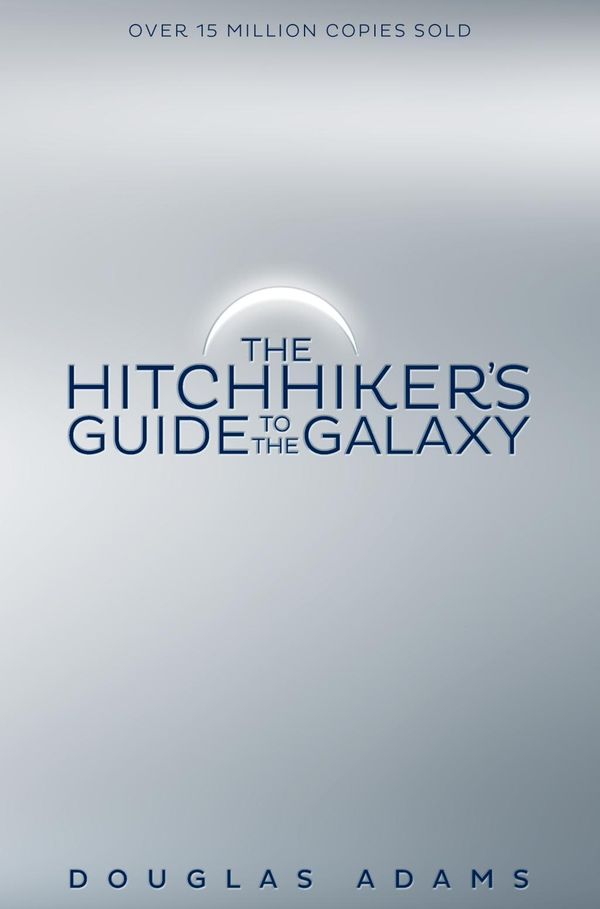 Cover Art for 9781509808311, The Hitchhiker's Guide to the GalaxyThe Hitchhiker's Guide to the Galaxy by Douglas Adams