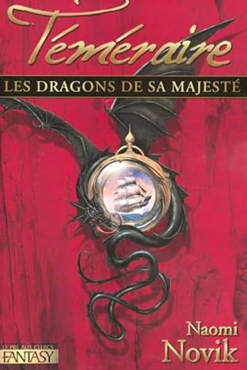 Cover Art for 9782842282936, Les dragons de sa majesté by Naomi Novik