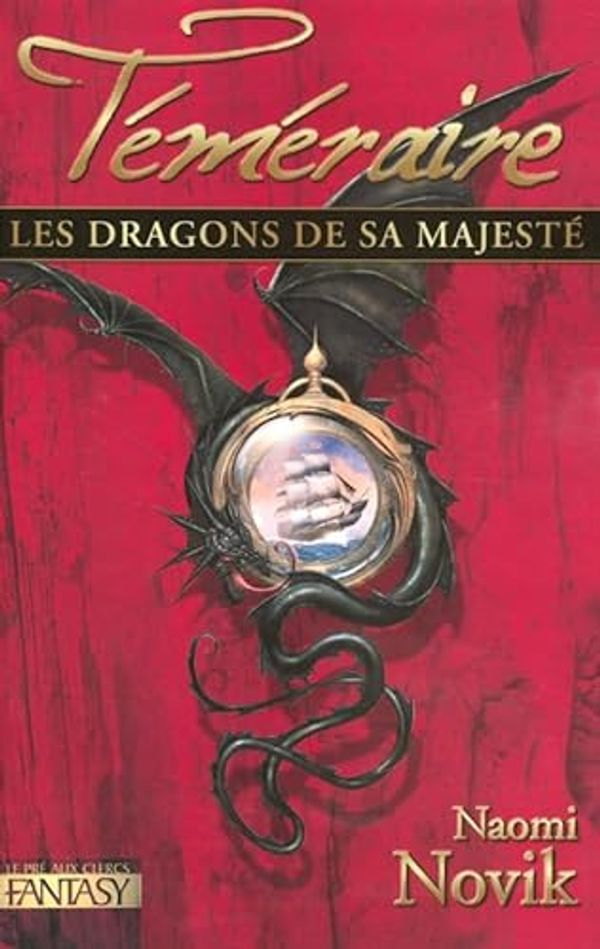 Cover Art for 9782842282936, Les dragons de sa majesté by Naomi Novik