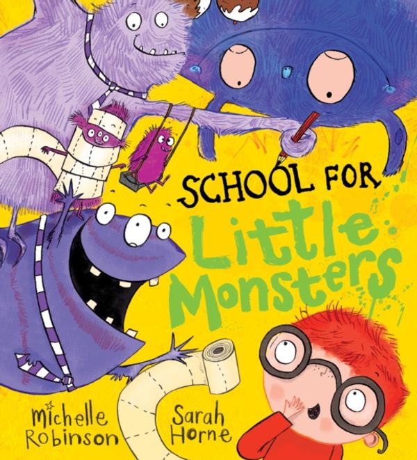 Cover Art for 9781407165349, School for Little Monsters by Michelle Robinson,Sarah Horne