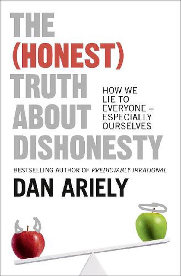 Cover Art for 9780007506729, The (Honest) Truth About Dishonesty by Dan Ariely