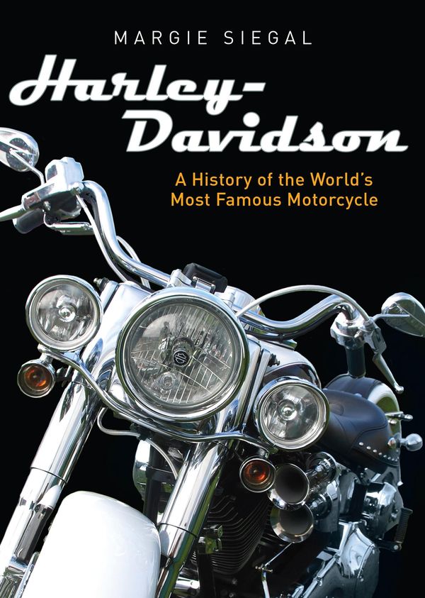 Cover Art for 9780747814955, Harley-Davidson: A History of the World's Most Famous Motorcycle by Margie Siegal