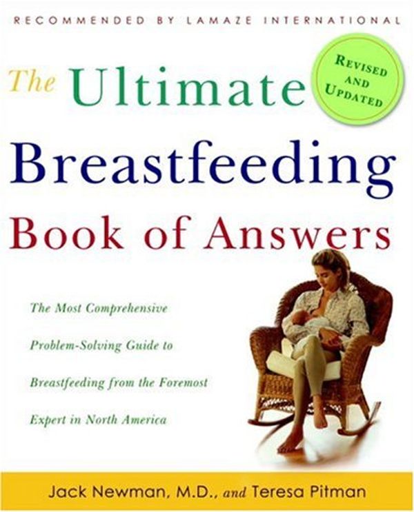 Cover Art for 9780307345585, The Ultimate Breastfeeding Book of Answers by Jack Newman