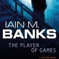 Cover Art for B002TXZT4I, The Player of Games by Iain M. Banks