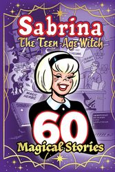 Cover Art for 9781645768951, Sabrina: 60 Magical Stories (The Best of Archie Comics) by Archie Superstars