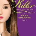 Cover Art for 9780061566110, Pretty Little Liars #6: Killer by Sara Shepard