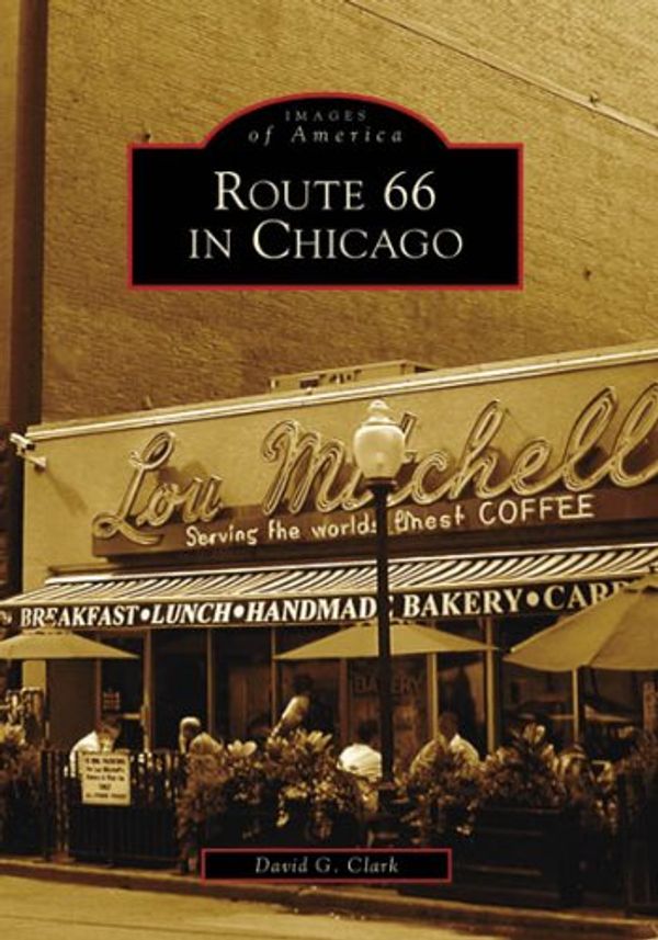 Cover Art for 9780738551388, Route 66 in Chicago by David G Clark