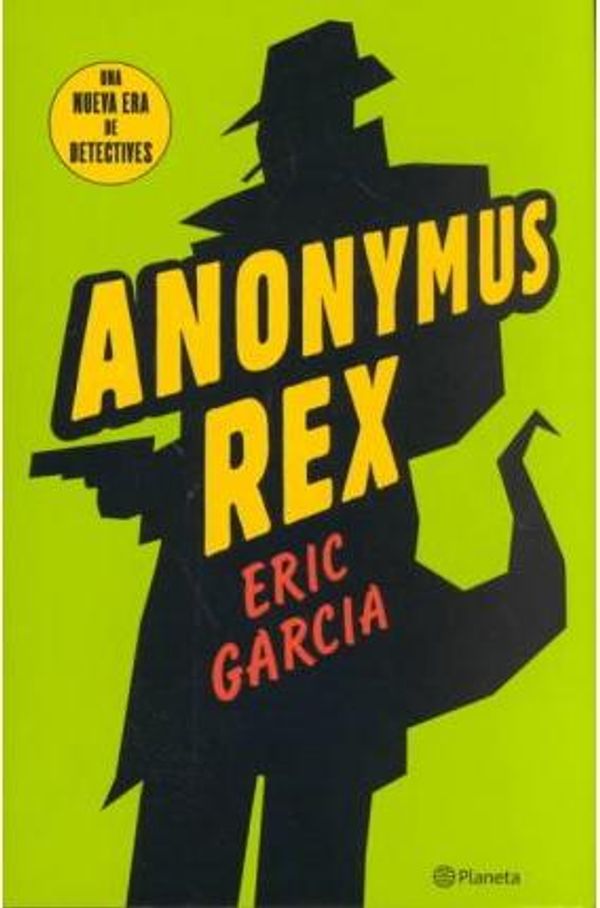 Cover Art for 9788408035879, Anonymus Rex by Eric Garcia