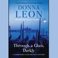 Cover Art for 9781602831926, Through a Glass, Darkly by Donna Leon
