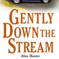 Cover Art for 9781849017893, Gently Down the Stream by Alan Hunter