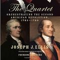 Cover Art for 9780804194655, The Quartet: Orchestrating the Second American Revolution by Joseph J. Ellis
