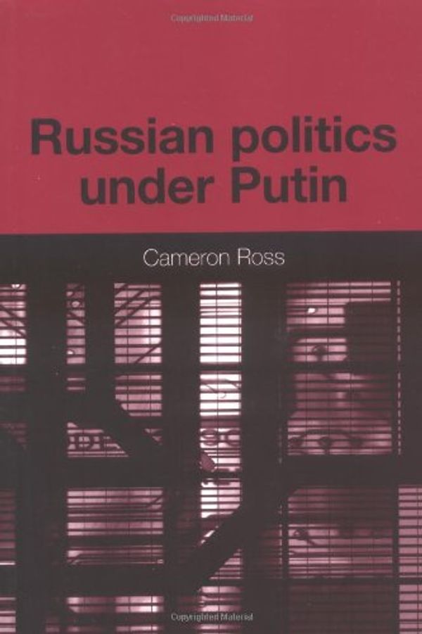 Cover Art for 9780719068010, Russian Politics Under Putin by Ross Cameron