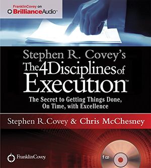 Cover Art for 9781455892846, Stephen R. Covey's the 4 Disciplines of Execution by Stephen R. Covey, Chris McChesney