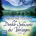 Cover Art for 9783404187003, Dunkle Sehnsucht des Verlangens by Christine Feehan, Katja Thomsen